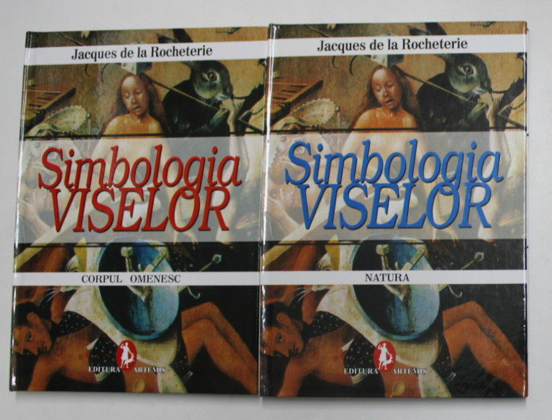 SIMBOLOGIA VISELOR de JACQUES DE LA ROCHETERIE , VOLUMELE I - II , 2006