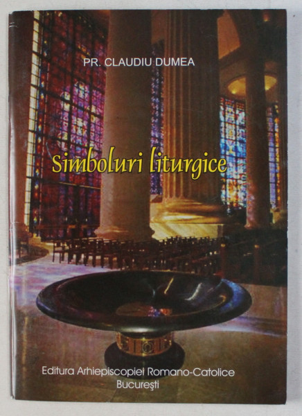 SIMBOLURI LITURGICE de CLAUDIU DUMEA , 2003