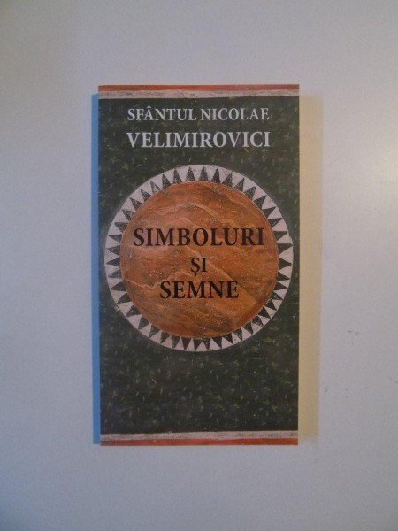 SIMBOLURI SI SEMNE de SFANTUL NICOLAE VELIMIROVICI , 2009