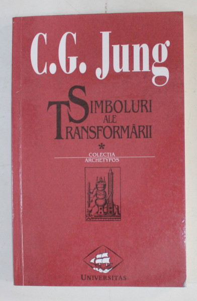 SIMBOLURI SI TRANSFORMARI VOL 1 de C.G. JUNG , 1999