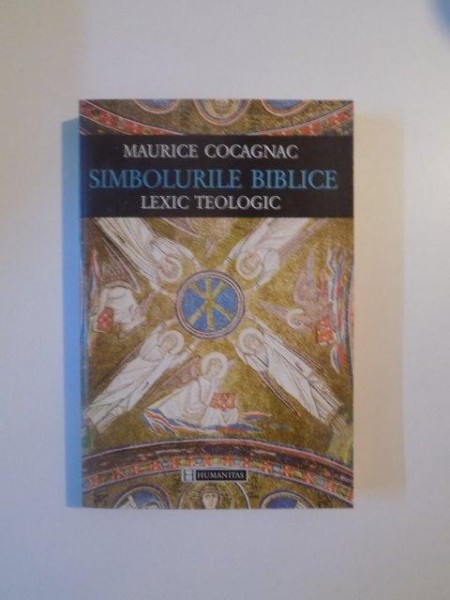 SIMBOLURILE BIBLICE , LEXIC TEOLOGIC de MAURICE COCAGNAC , 1997