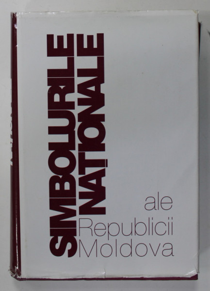 SIMBOLURILE NATIONALE ALE REPUBLICII MOLDOVA , coordonator SILVIU ANDRIES - TABAC , 2010