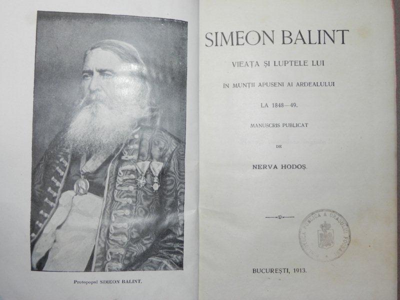 SIMEON BALINT - VIATA SI LUPTELE LUI IN MUNTII APUSENI - NERVA HODOS - BUC. 1913