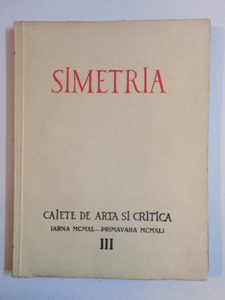 SIMETRIA. CAIETE DE ARTA SI CRITICA, VOL 3, 1940