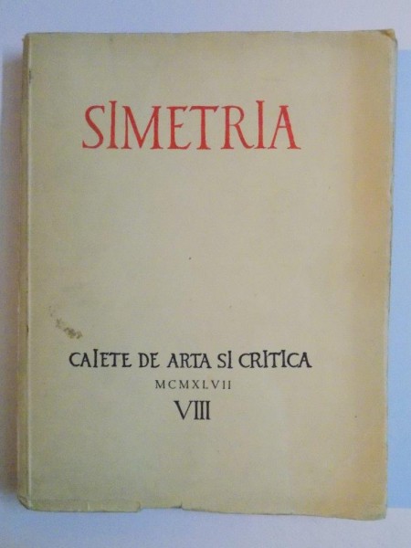 SIMETRIA. CAIETE DE ARTA SI CRITICA, VOL 8, 1947