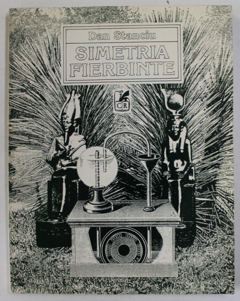 SIMETRIA FIERBINTE de DAN STANCIU , POEME , 1994