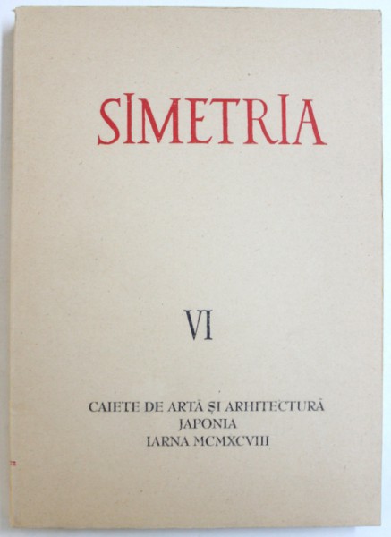 SIMETRIA VI   - CAIETE DE ARTA SI  ARHITECTURA - JAPONIA , IARNA , 1998