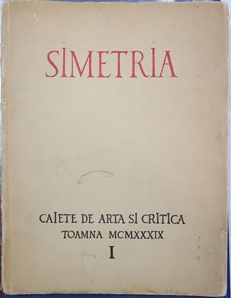 SIMETRIA.CAIETE DE ARTA SI CRITICA - BUCURESTI, TOAMNA 1939