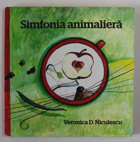 SIMFONIA ANIMALIERA de VERONICA D. NICULESCU , ilustratii de ANCA SMARANDACHE , 2014