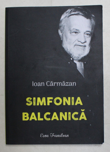 SIMFONIA BALCANICA de IOAN CARMAZAN , 2019