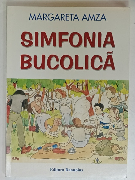 SIMFONIA BUCOLICA de MARGARETA AMZA , ilustratii MIHAI MACICI , 2006
