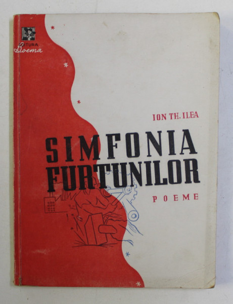SIMFONIA FURTUNILOR , POEME de ION TH. ILEA , 1946