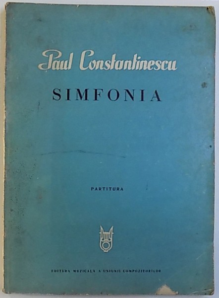SIMFONIA  - PARTITURA de PAUL CONSTANTINESCU , 1972