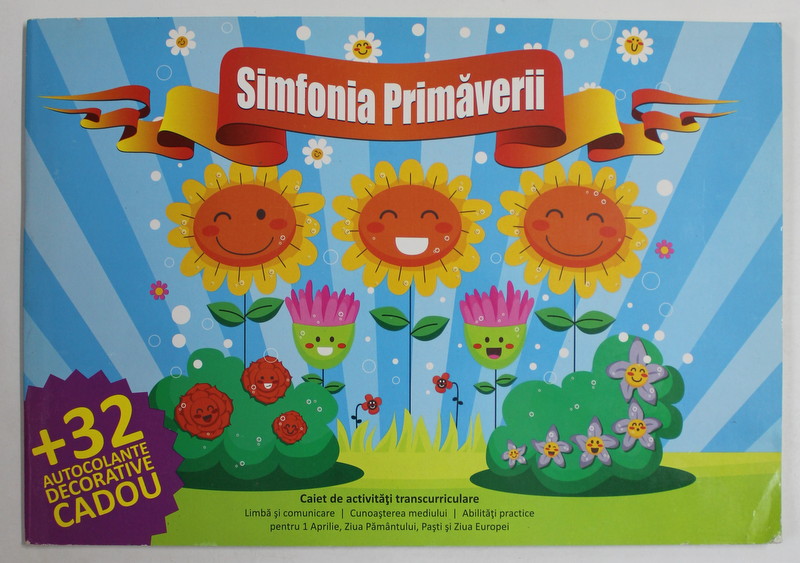 SIMFONIA PRIMAVERII , CAIET DE ACTIVITATI TRANSCURRICULARE , ANII '2000 , LIPSA AUTOCOLANTE