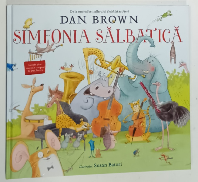 SIMFONIA  SALBATICA de DAN BROWN , ilustratii de SUSAN  BATORI , 2020