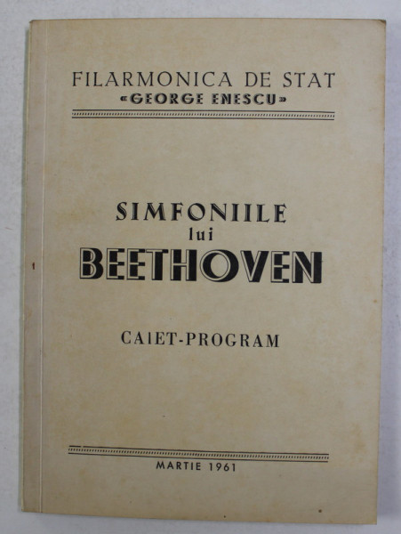SIMFONIILE LUI BEETHOVEN - CAIET - PROGRAM , MARTIE 1961