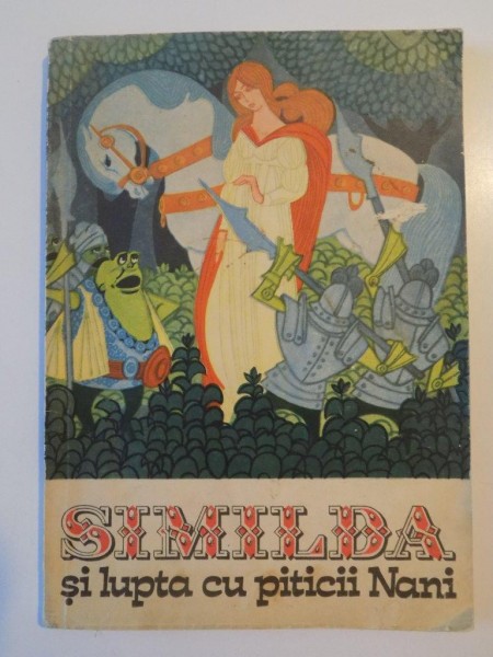 SIMILDA SI LUPTA CU PITICII NANI de EUFROSINA VRINCEANU 1972