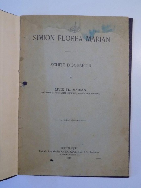 SIMION FLOREA MARIAN. SCHITE BIOGRAFICE de LIVIU FL. MARIAN  1910