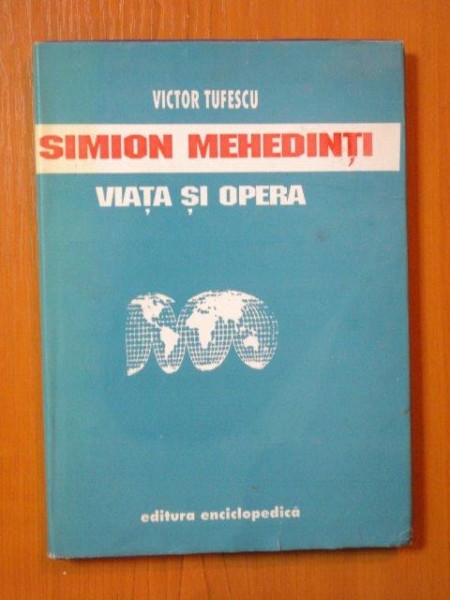 SIMION MEHEDINTI de VICTOR TUFESCU , Bucuresti 1994