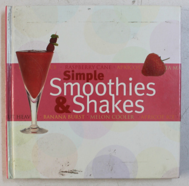 SIMPLE SMOOTHIES &amp; SHAKES by ARK CREATIVE , MIKE HARRINGTON , 2004