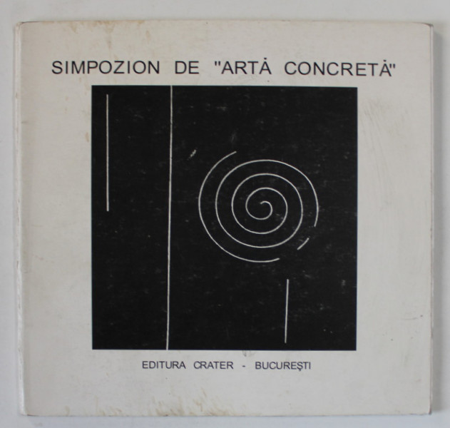SIMPOZION DE ' ARTA CONCRETA ' , curator STEFAN SEVASTRE , 1997