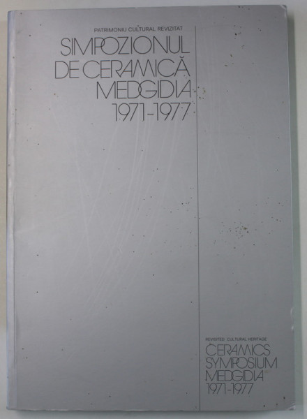 SIMPOZIONUL DE CERAMICA , MEDGIDIA 1971 -1977 , APARUTA IN ANII ' 2000  , ALBUM CU TEXT IN ROMANA SI ENGLEZA , LIPSA PAGINA DE TITLU *