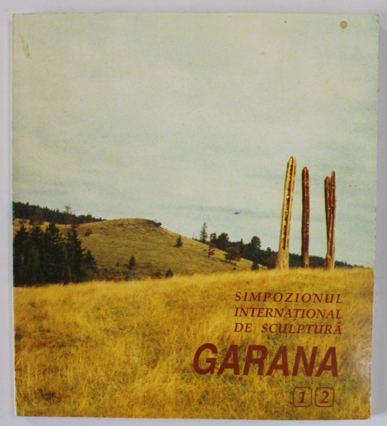 SIMPOZIONUL INTERNATIONAL DE SCULPTURA , GARANA , 1997 , PREZINTA HALOURI DE APA *