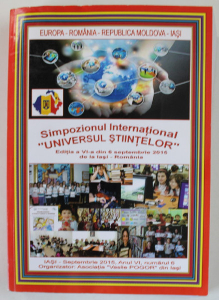 SIMPOZIONUL INTERNATIONAL ' UNIVERSUL STIINTELOR ' , EDITIA A VI -A , IASI , 2015