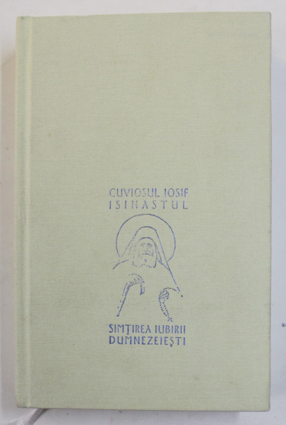 SIMTIREA IUBIRII DUMNEZEIESTI - SCRISORI SI POEZII de CUVIOSUL IOSIF ISIHASTUL , 2020 , PREZINTA SUBLINIERI