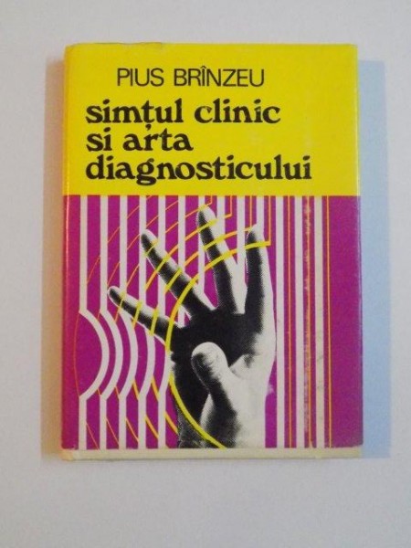 SIMTUL CLINIC SI ARTA DIAGNOSTICULUI de PIUS BRINZEU , 1973