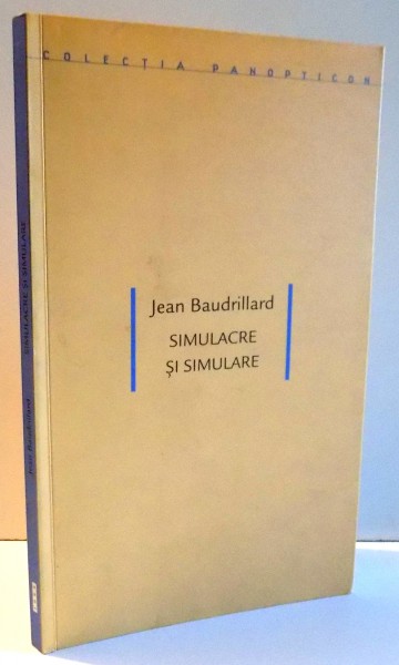 SIMULACRE SI SIMULARE dE JEAN BAUDRILLARD, 2008