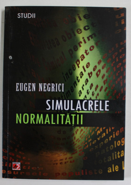 SIMULACRELE NORMALITATII de EUGEN NEGRICI , 2011