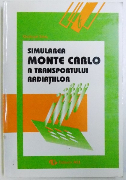 SIMULAREA MONTE CARLO A TRANSPORTULUI RADIATIILOR de OCTAVIAN SIMA , 1994