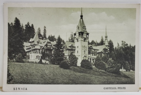 SINAIA , CASTELUL PELES , CARTE POSTALA , 1930