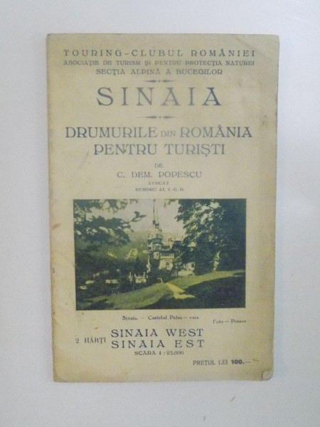 SINAIA. DRUMURILE DIN ROMANIA PENTRU TURISTI de C. DEM. POPESCU