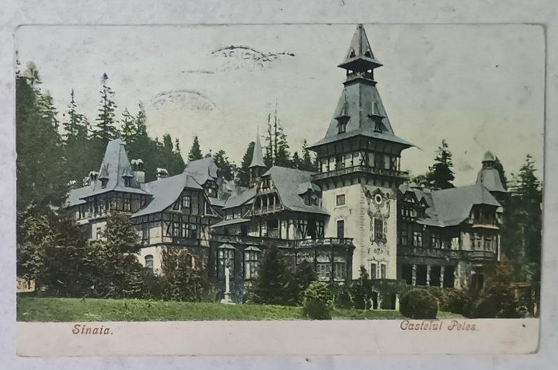 SINAIA , FATADA PRINCIPALA A  CASTELULUI PELES , CARTE POSTALA ILUSTRATA , 1906