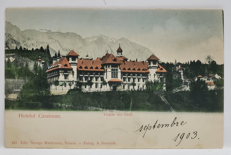 SINAIA , HOTEL CARAIMAN , VEDERE DINSPRE GARA , CARTE POSTALA , CLASICA