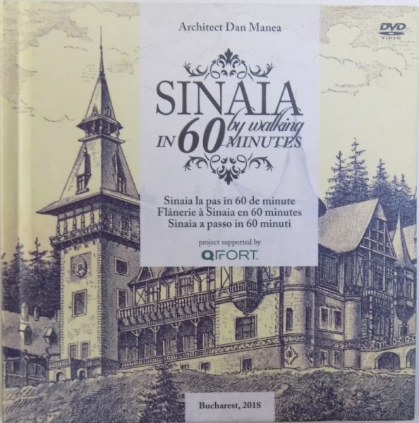 SINAIA IN 60 DE MINUTE de DAN MANEA , EDITIE IN ROMANA  -ENGLEZA - FRANCEZA - ITALIANA , 2018