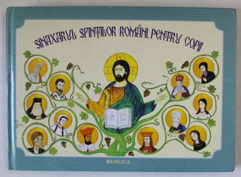 SINAXARUL SFINTILOR ROMANI PENTRU COPII , ilustratii de ANI - ELIZA BUSUIOC , text de NARCISA - MIHAELA CADA ,  2015 *MINIMA UZURA