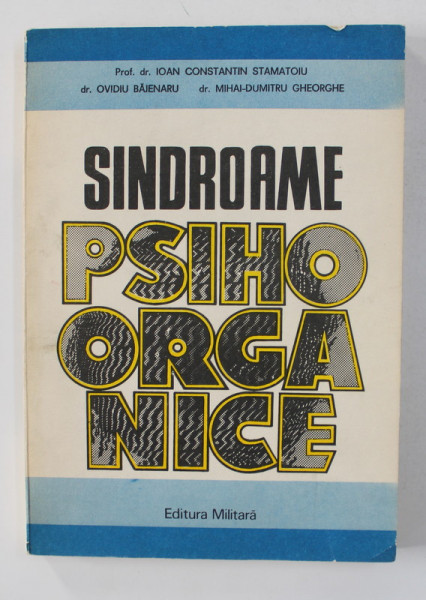 SINDROAME PSIHOORGANICE de IOAN  CONSTANTIN STAMATOIU ...MIHAI - DUMITRU  GHEORGHE , 1992 , DEDICATIE*