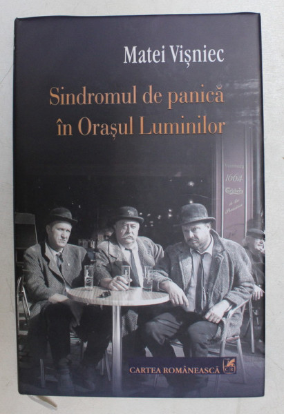 SINDROMUL DE PANICA IN ORASUL LUMINILOR - roman de MATEI VISNIEC , 2009