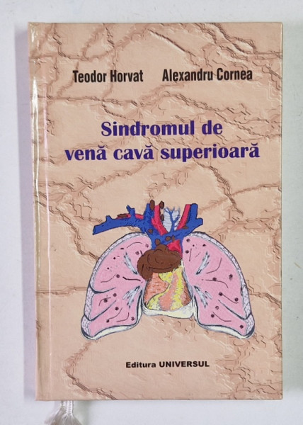SINDROMUL DE VENA CAVA SUPERIOARA de TEODOR HORVAT si ALEXANDRU CORNEA , 2003