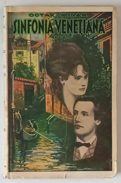 SINFONIA  VENETIANA , roman de OCTAV MINAR , IUBIREA  DINTRE MIHAI EMINESCU SI VERONICA MICLE , 1936