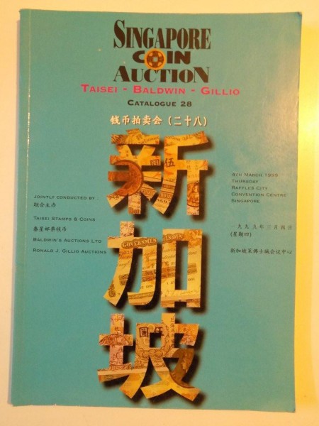 SINGAPORE COIN AUCTION , TAISEI - BALDWIN - GILLIO , CATALOGUE 28 , 1999