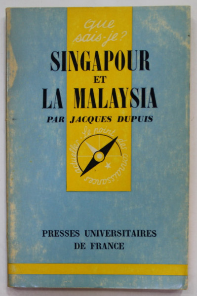 SINGAPOUR ET LA MALAYSIA par JACQUES DUPUIS , 1972