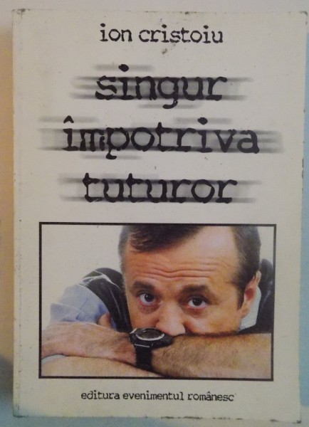 SINGUR IMPOTRIVA TUTUROR, PAMFLETE POLITICE (1990-1999), 1999 de ION CRISTOIU