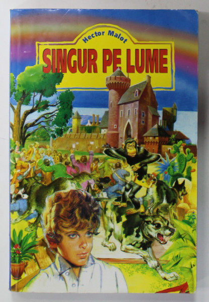 SINGUR PE LUME de HECTOR MALOT , ilustratii de E. BAYARD , ANII '90 , PREZINTA URME DE UZURA