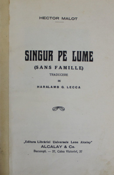 SINGUR PE LUME ( SANS FAMILLE ) de HECTOR MALOT , EDITIE INTERBELICA