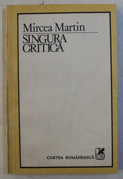 SINGURA CRITICA de MIRCEA MARTIN , 1986
