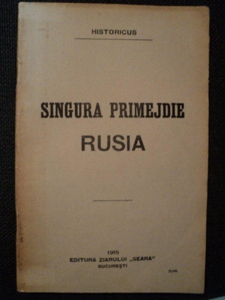 SINGURA PRIMEJDIE RUSIA - HISTORICUS, 1915 BUC.